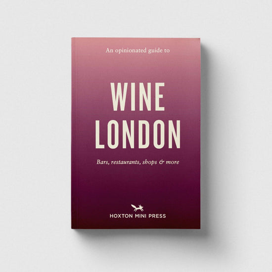An Opinionated Guide to Wine London