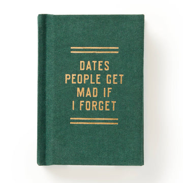 Dates People Get Mad If I Forget tiny diary