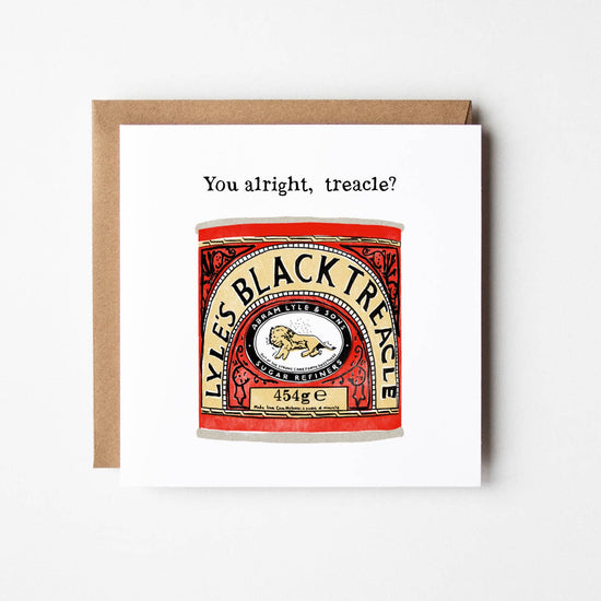 You Alright Treacle Blank Greetings Card