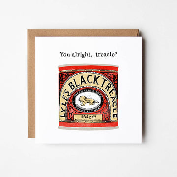 You Alright Treacle Blank Greetings Card