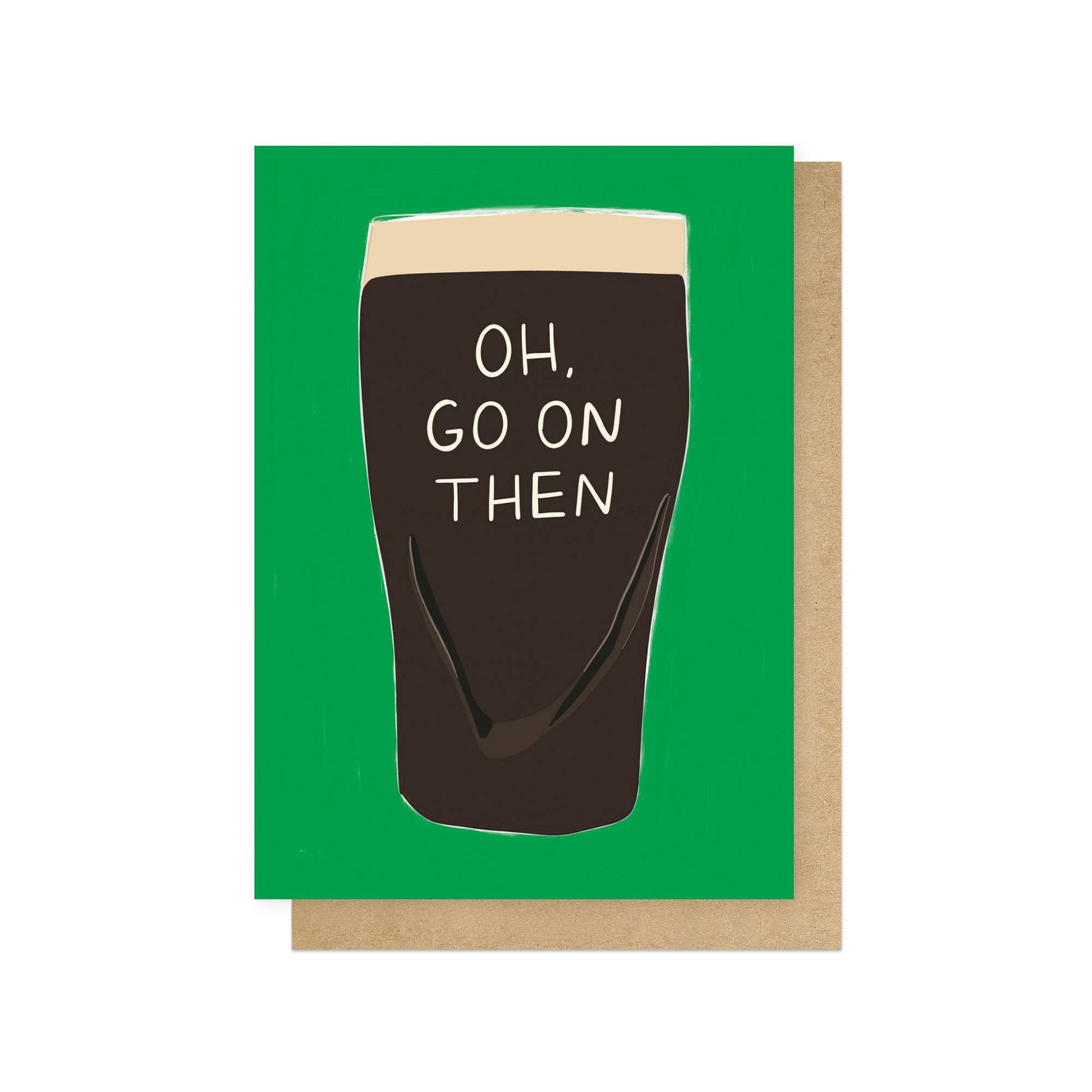 Oh Go On Then Greetings Card