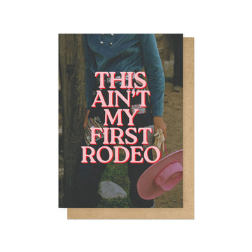 This Ain't My First Rodeo Greetings Card