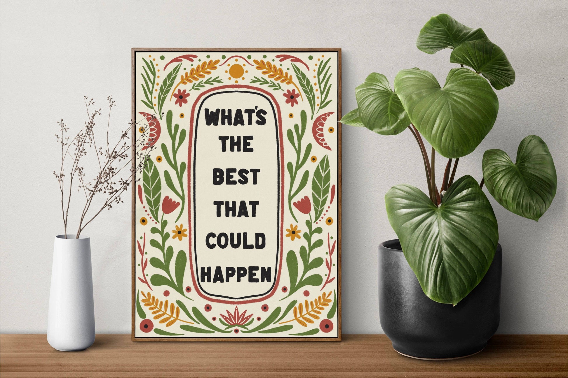 What's the Best That Could Happen art print